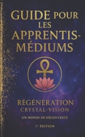 Guide apprentis-médiums: La médiumnité pour les débutants (French Edition) B0DSCKC4XW Book Cover