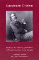 Conspicuous Criticism: Tradition, the Individual, and Culture In Modern American Social Thought, Revised Edition 1589661192 Book Cover