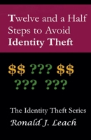 Twelve and a Half Steps to Avoid Identity Theft B0GZ111PXD Book Cover