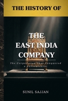 The History of the East India Company: The Corporation That Conquered a Subcontinent B0H9Z1YJKN Book Cover