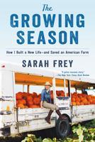 The Growing Season: How I Saved an American Farm--And Built a New Life 0593129393 Book Cover