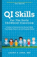 QI Skills for the Early Childhood Classroom: A Guide to Nurturing the Human Skills That Matter Most in an AI-Powered World 1998528243 Book Cover