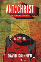 The Antichrist of Kokomo County: A Novel 1942280343 Book Cover