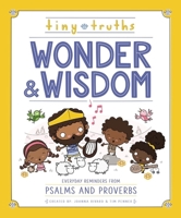 Tiny Truths Wonder and Wisdom: Everyday Reminders from Psalms and Proverbs 031076954X Book Cover