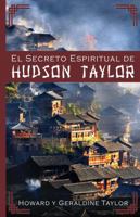 El Secreto Espiritual de Hudson Taylor (Spanish Edition) 1964996074 Book Cover