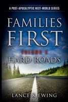Families First: A Post-Apocalyptic Next-World Series Volume 4 Hard Roads B0FG6XBDXS Book Cover