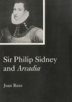 Sir Philip Sidney and Arcadia 0838634060 Book Cover