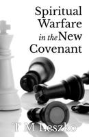 Spiritual Warfare in the New Covenant 0995952027 Book Cover