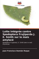 Lutte intégrée contre Spodoptera Frujiperda J. E. Smith sur le maïs amylacé 6206969657 Book Cover