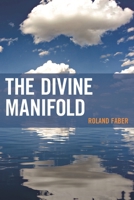 The Divine Manifold 073919139X Book Cover