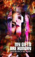 My Gifts Are Hungry: Book Four of Hazeland B0H8B8D7M9 Book Cover