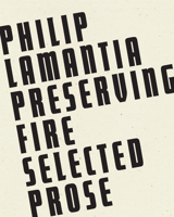 Preserving Fire: Selected Prose 1940696704 Book Cover