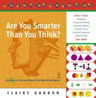 Are You Smarter Than You Think?: 160 Ways to Test and Enhance Your Natural Intelligence 0142003212 Book Cover