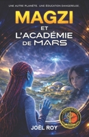 MAGZI et l'Académie de Mars: Cohorte 1 - aventure dans l'espace (French Edition) 9695093531 Book Cover