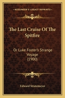 Last Cruise of the Spitfire 1516960629 Book Cover