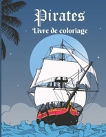 Pirates: Livre de coloriage: Carnet de dessins pour enfants - Format adapt� 21 x 28cm - A partir de 6 ans B08L7DH8XN Book Cover