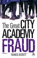 The Great City Academy Fraud 0826495133 Book Cover