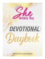 She Within You Devotional Daybook 131257707X Book Cover