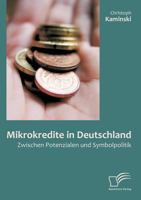 Mikrokredite in Deutschland: Zwischen Potenzialen Und Symbolpolitik 3842855710 Book Cover