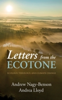 Letters from the Ecotone: Ecology, Theology, and Climate Change 1666758310 Book Cover