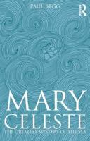Mary Celeste: The Greatest Mystery of the Sea 0582784220 Book Cover