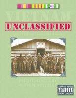 Vietnam Unclassified, Photo Gallery & True Stories 0692004017 Book Cover