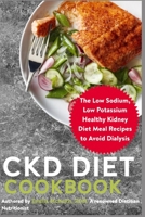 CKD Diet Cookbook: The Low Sodium, Low Potassium Healthy Kidney Diet Meal Recipes to Avoid Dialysis B09GD2J7Q4 Book Cover
