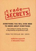 "Trade Secrets": Everything You Will Ever Need to Know About Everything 0752841688 Book Cover