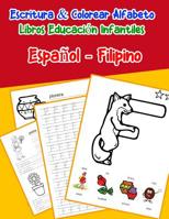 Espa�ol - Filipino: Escritura & Colorear Alfabeto Libros Educaci�n Infantiles: Spanish Filipino Practicar alfabeto ABC letras con dibujos animados im�genes para a1 a2 b1 b2 c1 c2 ni�os 1079742891 Book Cover