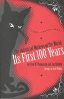 The Industrial Workers of the World: Its First One Hundred Years 1905-2005 0917124022 Book Cover