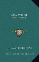 Ada Wilde: Roman (1897) 1160281769 Book Cover