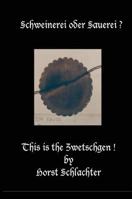 Schweinerei Oder Sauerei ? This Is the Zwetschgen ! 0999609432 Book Cover