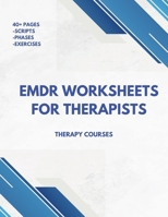 EMDR Worksheets for Therapists - Run Seamless Sessions (scripts, phases + more) 1763772926 Book Cover