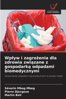Wplyw i zagrozenia dla zdrowia zwiazane z gospodarka odpadami biomedycznymi (Polish Edition) 6209848168 Book Cover