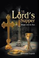 The Lord's Supper Mingle with the Best 1682567206 Book Cover