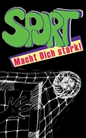 Sport: Macht Dich stark! 3755729946 Book Cover