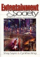 Entertainment & Society: Audiences, Trends, and Impact 0761925481 Book Cover