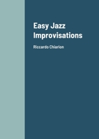 Easy Jazz Improvisations: Riccardo Chiarion 1105452824 Book Cover