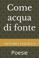Come acqua di fonte: Poesie (Italian Edition) B0F1LHWX8L Book Cover