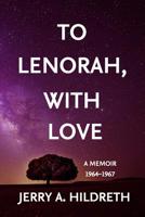 To Lenorah, With Love: Letters from a Small-Town Soldier Stationed in Germany, 1964–1967 173305801X Book Cover