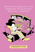 Employees Quality Life Working in Selected Bpo Call Centers 5499108080 Book Cover