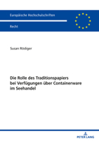 Die Rolle des Traditionspapiers bei Verfügungen über Containerware im Seehandel (Europäische Hochschulschriften Recht, 6256) 3631848293 Book Cover