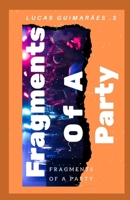 Fragments of a party B093B9XZDS Book Cover