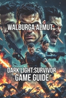 Dark light:survivor: Master Your Survival Skills in ten Expert Chapters B0H2DXLGGQ Book Cover