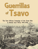 Guerrillas of Tsavo: Diary of a Forgotten Campaign, British East Africa, 1914 - 1916 B099TN9TG9 Book Cover