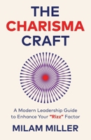 The Charisma Craft: A Modern Leadership Guide to Enhance Your "Rizz" Factor B0FF4YRM2F Book Cover