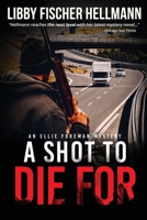 A Shot To Die For: The Ellie Foreman Mystery Series 0425203107 Book Cover