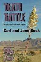 Death Rattle (An Arizona Borderlands Mystery) (Volume 2) 1945772514 Book Cover