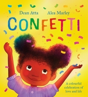 Confetti: A Colourful Celebration of Love and Life 1408362082 Book Cover