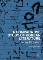 A Comparative Study of Korean Literature: Literary Migration 1137557176 Book Cover